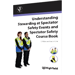 Understanding Stewarding at Spectator Safety Events and Spectator Safety Course Book